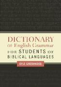 Dictionary of English Grammar for Students of Biblical Languages