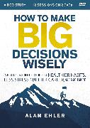 How to Make Big Decisions Wisely Video Study