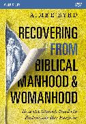 Recovering from Biblical Manhood and Womanhood Video Study