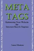 Meta Tags - Optimising Your Website for Internet Search Engines (Google, Yahoo!, Msn, AltaVista, AOL, Alltheweb, Fast, Gigablast, Netscape, Snap, Wise