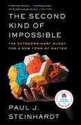 The Second Kind of Impossible: The Extraordinary Quest for a New Form of Matter