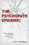 The Psychopath Epidemic