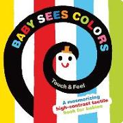 Baby Sees Colors: Touch & Feel