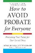 How to Avoid Probate for Everyone: Protecting Your Estate for Your Loved Ones