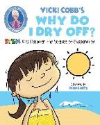 Vicki Cobb's Why Do I Dry Off?: Stem Kids Discover the Science of Evaporation