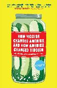 How Yiddish Changed America and How America Changed Yiddish