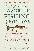 The Angler's Book of Favorite Fishing Quotations