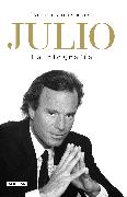 Julio Iglesias. La biografía / Julio Iglesias: The Biography