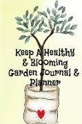 Keep A Healthy & Blooming Garden Journal & Planner