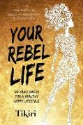 Your Rebel Life