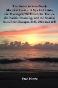 The Guide to Vero Beach (the Best Food and Spa In Florida, the Massages, the Hotel, the Turtles, the Paddle Boarding, and the Sharks) from Pearl Escapes 2013, 2014 and 2015