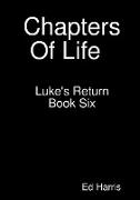Chapters Of Life Luke's Return Book 6