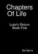 Chapters Of Life Luke's Return Book 5