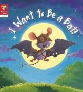 I Want to Be a Bat! (Level 1)