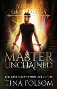 Master Unchained (Stealth Guardians #2)