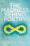 The Madness behind Poetry