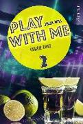 Play with me 2: Feuer frei