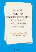 70 Jahre Kommunalwahlen in Mülheim an der Ruhr 1946-2016