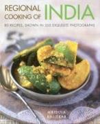 Regional Cooking of India: 80 Recipes, Shown in 350 Exquisite Photographs