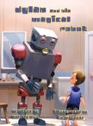 Dylan and His Magical Robot