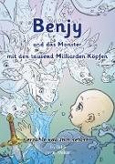 Benjy und das Monster mit den tausend Milliarden Köpfen - erzählt von ihm selbst - Version Leukämie, illustriert von Johan Walder
