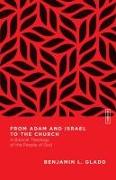 From Adam and Israel to the Church – A Biblical Theology of the People of God