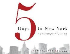 5 Days in New York: A Photographer's Journey