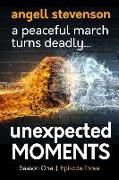 Unexpected Moments: Season One - Episode Three