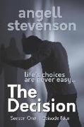 The Decision: Season One Episode Four