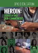 Heroin: Devastating Our Communities