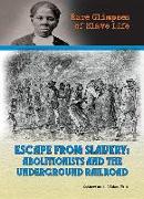 Escape from Slavery: Abolitionists and the Underground Railroad