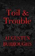 Toil & Trouble