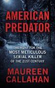 American Predator: The Hunt for the Most Meticulous Serial Killer of the 21st Century