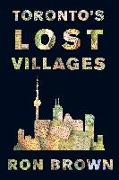 Toronto's Lost Villages