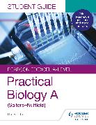 Pearson Edexcel A-level Biology (Salters-Nuffield) Student Guide: Practical Biology