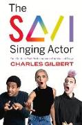 The Savi Singing Actor: Your Guide to Peak Performance on the Musical Stage Volume 1