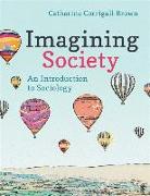 Imagining Society: An Introduction to Sociology