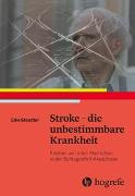 Stroke – die unbestimmbare Krankheit