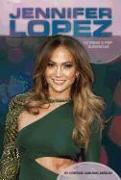 Jennifer Lopez: Actress & Pop Superstar: Actress & Pop Superstar