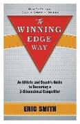 The Winning Edge Way: An Athlete and Coach's Guide to Becoming a 3-Dimensional Competitor