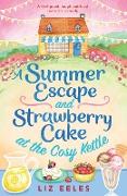 A Summer Escape and Strawberry Cake at the Cosy Kettle
