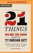 21 Things You May Not Know about the Indian ACT: Helping Canadians Make Reconciliation with Indigenous Peoples a Reality