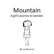 Mountain: A girl's journey to wonder