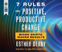 7 Rules for Positive, Productive Change