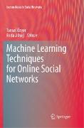 Machine Learning Techniques for Online Social Networks