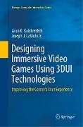 Designing Immersive Video Games Using 3DUI Technologies