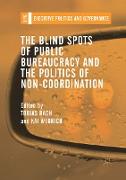 The Blind Spots of Public Bureaucracy and the Politics of Non‐Coordination