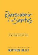 Redescubrir a Los Santos: Veinticinco Preguntas Que Cambiaran Tu Vida (Rediscover the Saints Spanish)