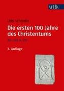 Die ersten 100 Jahre des Christentums 30-130 n. Chr