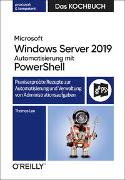 Microsoft Windows Server 2019 Automatisierung mit PowerShell – Das Kochbuch
